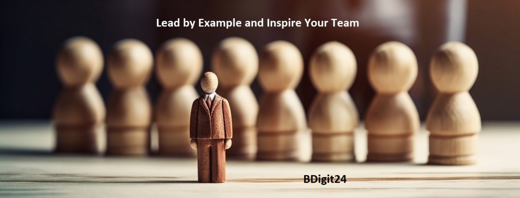 How to Lead by Example and Inspire Your Team