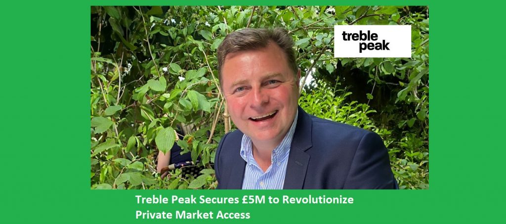 Treble Peak Secures £5M to Revolutionize Private Market Access